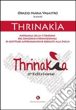 Thrinakìa. Antologia della 2° edizione del Concorso internazionale di scritture autobiografiche dedicate alla Sicilia libro