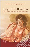 I segreti dell'anima. Quando la scrittura è voce di speranza libro