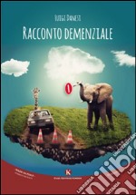 Racconto demenziale libro