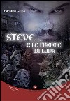 Steve... E le fiamme di luna libro di Geusa Valentino