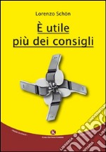 E utile più dei consigli libro