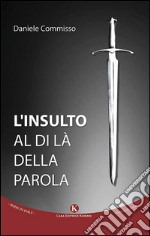 L'insulto al di là della parola libro