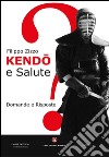 Kendò e salute. Domande e risposte libro