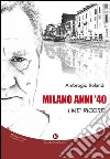 Milano anni '40. I me' ricord libro