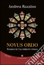 Novus ordo. Sonata in la minore rosso libro