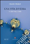 Una vita diversa e altri racconti libro