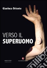 Verso il superuomo libro