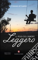 Leggero. Il peso dell'amore libro