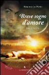 Breve sogno d'amore. Dolci note libro