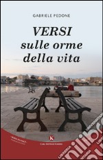 Versi sulle orme della vita libro