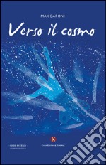 Verso il cosmo libro