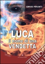 Luca. Il nome di una vendetta