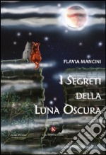 I segreti della luna oscura libro