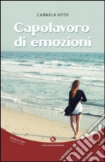 Capolavoro di emozioni libro