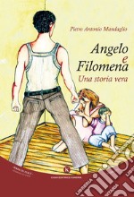 Angelo e Filomena. Una storia vera libro