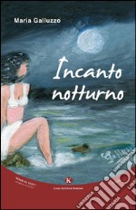 Incanto notturno libro