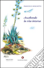 Ascoltando la vita intorno libro