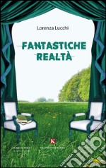 Fantastiche realtà libro