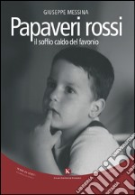 Papaveri rossi. Il soffio caldo del favonio libro