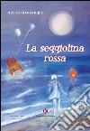 La seggiolina rossa libro di Melita Gianandrea