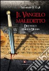 Il vangelo maledetto. Due volti per un Messia libro