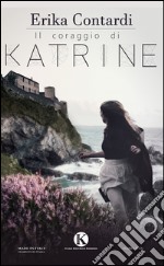 Il coraggio di Katrine libro