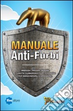 Striscia la notizia. Manuale anti-furbi libro