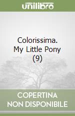 Colorissima. My Little Pony (9) libro