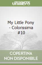 My Little Pony - Colorissima #10 libro