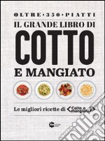 Il grande libro di «Cotto e mangiato» libro