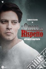 L'onore e il rispetto. Ultimo capitolo. 4 DVD video. 4 DVD libro