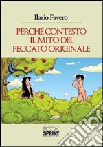 Perché contesto il mito del peccato originale libro