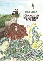 Il Ciociopanda e la bambina di piume libro