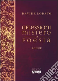 Riflessioni mistero e poesia libro