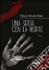 Una sfida con la morte libro di Davila Toro Oscar