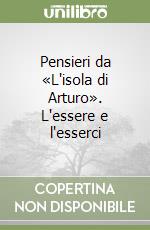 Pensieri da «L'isola di Arturo». L'essere e l'esserci libro