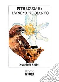 Pithecusae e l'anemone bianco