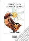 Pithecusae e l'anemone bianco libro di Solini Massimo