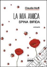 La mia amica Spina Bifida libro