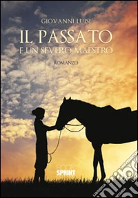 Il passato è un severo maestro