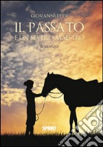 Il passato è un severo maestro libro