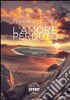 L'amore perduto libro di Mazzotta Francesco