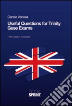 Useful questions for Trinity GESE exams libro