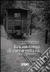 Era un treno di carne umana libro di Fortunati Diego