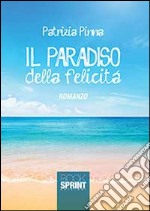 Il paradiso della felicità libro