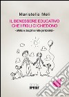 Il benessere educativo che i figli ci chiedono libro