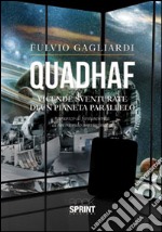 Quadhaf. Vicende sventurate di un pianeta parallelo libro