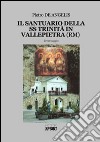 Il santuario della SS Trinità in Vallepietra (RM) libro di De Angelis Pietro