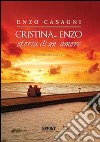 Cristina... Enzo. Storia di un amore libro