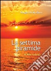 La settima piramide libro